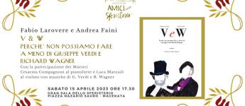 Sabato 15 aprile Gran Sala dello Sferisterio  con V e W – Perché non possiamo fare a meno di Giuseppe Verdi e Richard Wagner